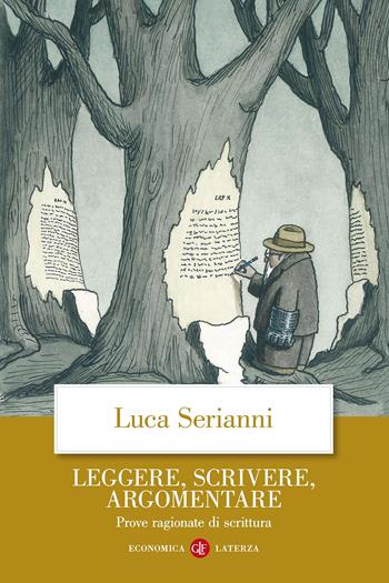 Leggere, scrivere, argomentare. Prove ragionate di scrittura - Luca Serianni - Libro Laterza 2015, Economica Laterza | Libraccio.it