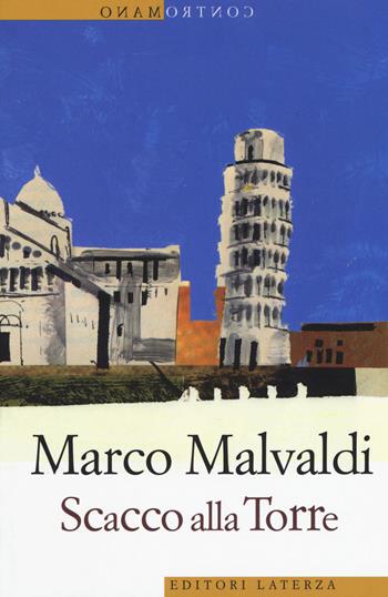 Scacco alla torre - Marco Malvaldi - Libro Laterza 2015, Contromano | Libraccio.it