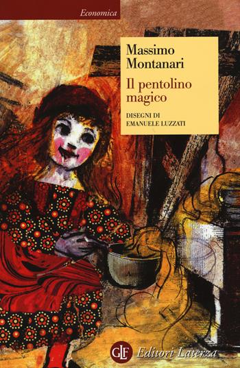 Il pentolino magico - Massimo Montanari - Libro Laterza 2015, Economica Laterza | Libraccio.it