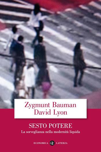 Sesto potere. La sorveglianza nella modernità liquida - Zygmunt Bauman, David Lyon - Libro Laterza 2015, Economica Laterza | Libraccio.it