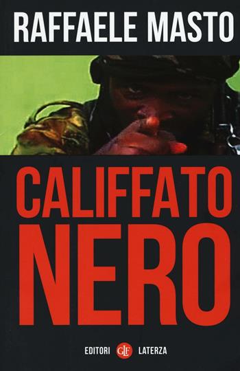 Califfato nero - Raffaele Masto - Libro Laterza 2016, I Robinson. Letture | Libraccio.it