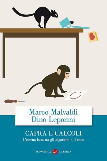 Capra e calcoli. L'eterna lotta tra gli algoritmi e il caos - Marco Malvaldi, Dino Leporini - Libro Laterza 2016, Economica Laterza | Libraccio.it