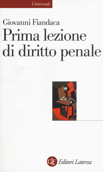 Prima lezione di diritto penale - Giovanni Fiandaca - Libro Laterza 2017, Universale Laterza | Libraccio.it