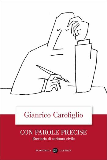 Con parole precise. Breviario di scrittura civile - Gianrico Carofiglio - Libro Laterza 2017, Economica Laterza | Libraccio.it