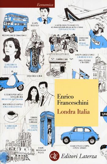 Londra Italia - Enrico Franceschini - Libro Laterza 2017, Economica Laterza | Libraccio.it