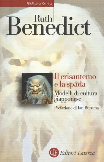 Il crisantemo e la spada. Modelli di cultura giapponese - Ruth Benedict - Libro Laterza 2017, Biblioteca storica Laterza | Libraccio.it