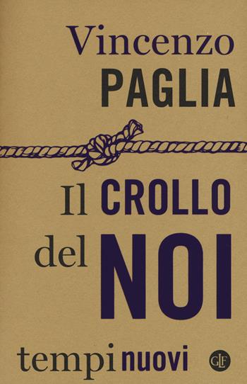 Il crollo del noi - Vincenzo Paglia - Libro Laterza 2017, Tempi nuovi | Libraccio.it
