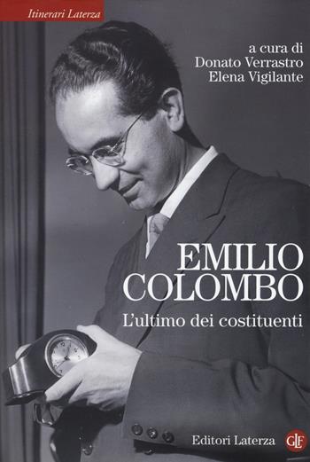 Emilio Colombo. L'ultimo dei costituenti  - Libro Laterza 2017, Itinerari Laterza | Libraccio.it