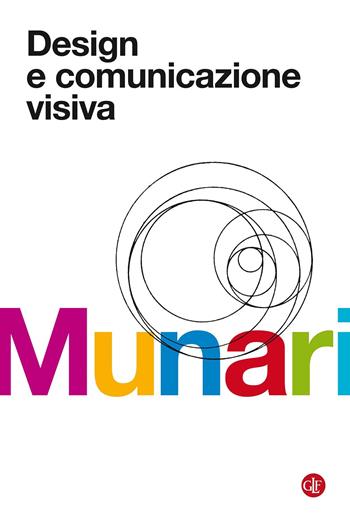 Design e comunicazione visiva. Contributo a una metodologia didattica - Bruno Munari - Libro Laterza 2017, Economica Laterza | Libraccio.it