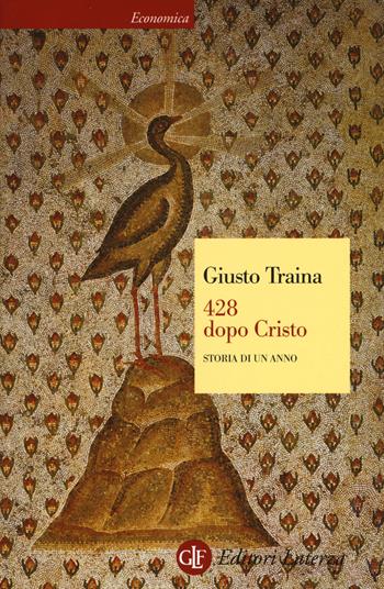 428 dopo Cristo. Storia di un anno - Giusto Traina - Libro Laterza 2017, Economica Laterza | Libraccio.it