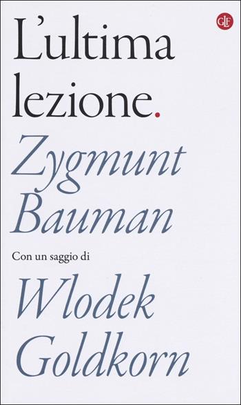 L' ultima lezione - Zygmunt Bauman, Wlodek Goldkorn - Libro Laterza 2018, I Robinson. Letture | Libraccio.it