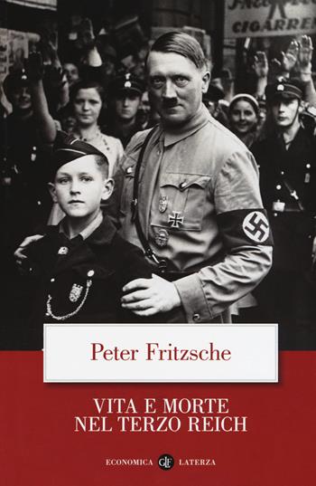 Vita e morte nel terzo Reich - Peter Fritzsche - Libro Laterza 2018, Economica Laterza | Libraccio.it