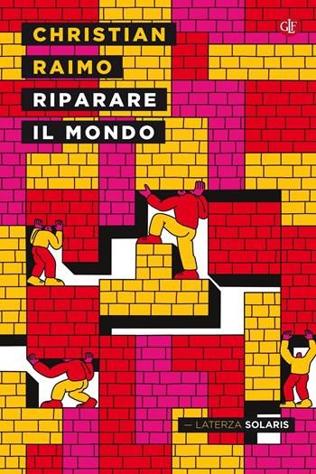 Riparare il mondo - Christian Raimo - Libro Laterza 2020, I Robinson. Letture | Libraccio.it
