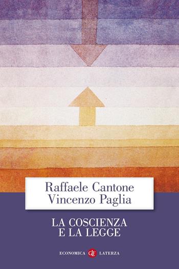 La coscienza e la legge - Raffaele Cantone, Vincenzo Paglia - Libro Laterza 2020, Economica Laterza | Libraccio.it