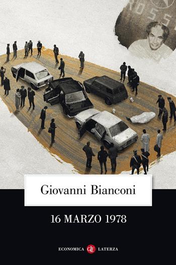 16 marzo 1978 - Giovanni Bianconi - Libro Laterza 2021, Economica Laterza | Libraccio.it