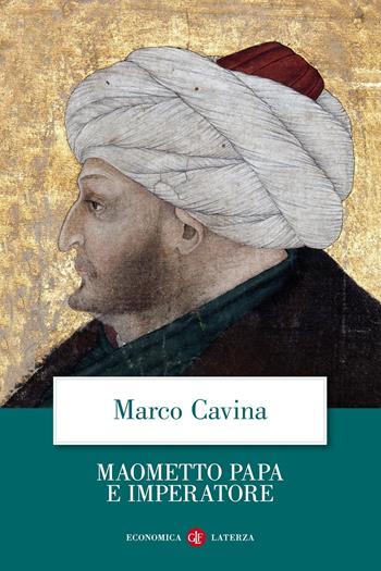 Maometto papa e imperatore - Marco Cavina - Libro Laterza 2021, Economica Laterza | Libraccio.it