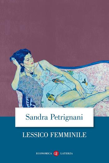 Lessico femminile - Sandra Petrignani - Libro Laterza 2021, Economica Laterza | Libraccio.it