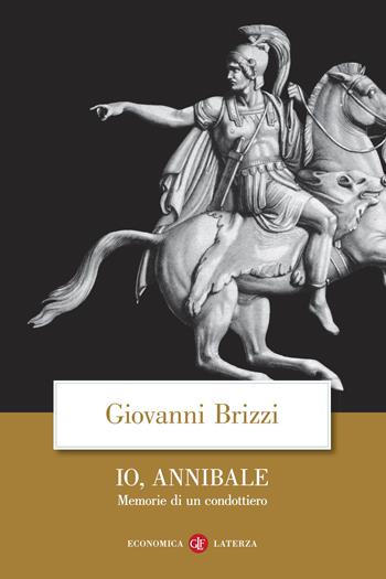 Io, Annibale. Memorie di un condottiero - Giovanni Brizzi - Libro Laterza 2021, Economica Laterza | Libraccio.it