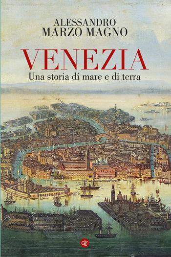 VeneziaVenezia. Una storia di mare e di terra - Alessandro Marzo Magno - Libro Laterza 2022, I Robinson. Letture | Libraccio.it