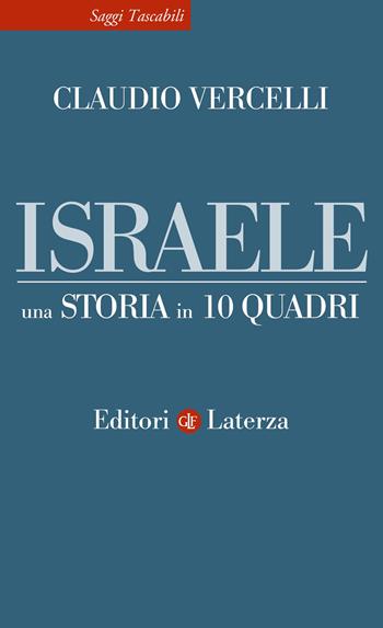 Israele. Una storia in 10 quadri - Claudio Vercelli - Libro Laterza 2022, Saggi tascabili Laterza | Libraccio.it