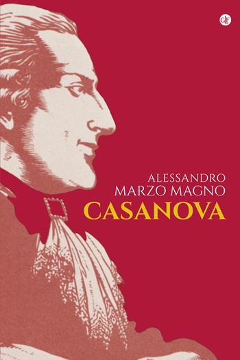 Casanova - Alessandro Marzo Magno - Libro Laterza 2023, I Robinson. Letture | Libraccio.it