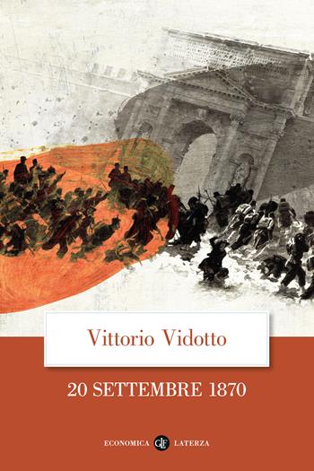 20 settembre 1870 - Vittorio Vidotto - Libro Laterza 2023, Economica Laterza | Libraccio.it