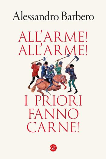 All’arme! All’arme! I priori fanno carne! - Alessandro Barbero - Libro Laterza 2023, I Robinson. Letture | Libraccio.it