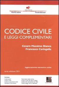 Codice civile e leggi complementari - Cesare Massimo Bianca, Francesco Caringella - Libro Dike Giuridica 2011, Codici | Libraccio.it