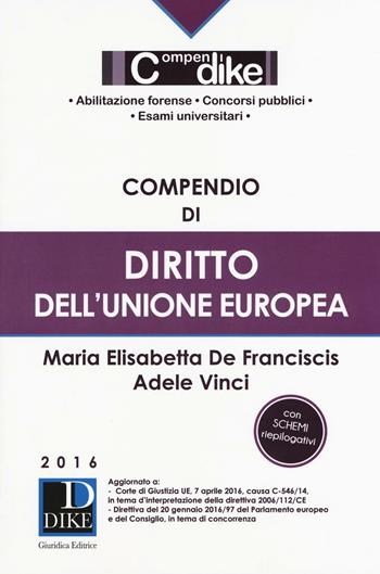 Compendio di diritto dell'Unione Europea - Adele Vinci - Libro Dike Giuridica 2016, Compendi | Libraccio.it