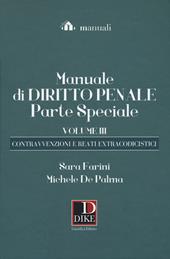 Manuale di diritto penale. Parte speciale. Vol. 3: contravvenzioni e i reati extracodicistici, Le.