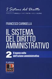 Il sistema del diritto amministrativo. Vol. 2: nuovo volto dell'azione amministrativa, Il.