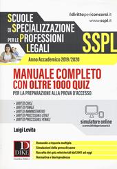 SSPL. Scuole di specializzazione per le professioni legali. Anno accademico 2019/2020. Manuale completo con oltre 1000 quiz. Con software di simulazione