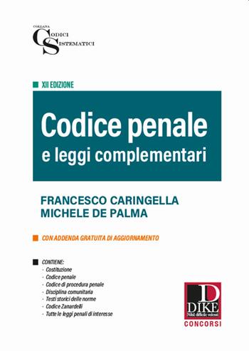 Codice penale e leggi complementari - Francesco Caringella, Michele De Palma - Libro Dike Giuridica 2022, Codici sistematici | Libraccio.it