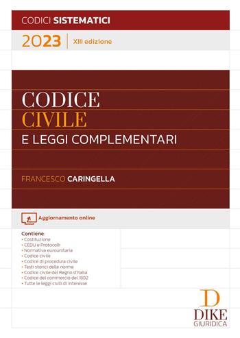 Codice civile e leggi complementari - Francesco Caringella - Libro Dike Giuridica 2023, Codici sistematici | Libraccio.it