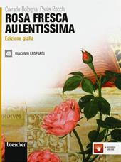 Rosa fresca aulentissima. Vol. 4B: Giacomo Leopardi. Ediz. gialla. Con espansione online