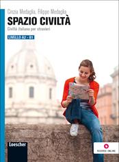 Spazio civiltà. Civiltà italiana per stranieri. Livello A2-B1 - Cinzia Medaglia, Filippo Medaglia - Libro Loescher 2013 | Libraccio.it