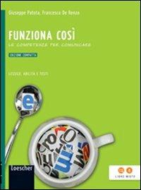 Funziona così. Lessico, abilità e testi. Con espansione online - Giuseppe Patota, Francesco De Renzo - Libro Loescher 2013 | Libraccio.it