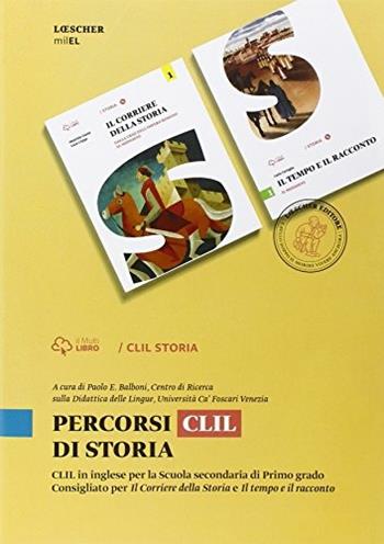 Percorsi CLIL di storia. - Paolo E. Balboni, CARTIGLIA CARLO - Libro Loescher 2014 | Libraccio.it