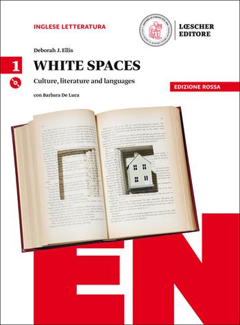White spaces. Culture, literature and languages. Ediz. rossa. Con CD Audio formato MP3. Con e-book. Con espansione online. Vol. 1 - Deborah J. Ellis, Barbara Cauzzo - Libro Loescher 2017 | Libraccio.it