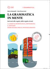 La grammatica in mente. Vol. A-C-Eserciziario. Con e-book. Con espansione online