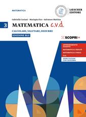 Matematica c.v.d. Calcolare, valutare, dedurre. Ediz. blu. Con e-book. Con espansione online. Vol. 3