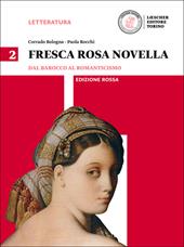 Fresca rosa novella. Ediz. rossa. Con e-book. Con espansione online. Vol. 2: Dal barocco al romanticismo