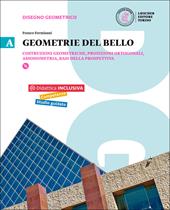 Geometrie del bello. Con e-book. Con espansione online. Vol. 1: Costruzioni geometriche, proiezioni ortogonali, assonometria