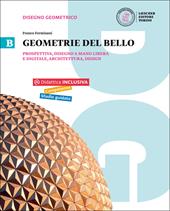 Geometrie del bello. Con e-book. Con espansione online. Vol. 2: Prospettiva, disegno a mano libera e digitale, architettura
