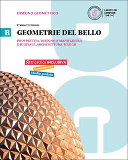 Geometrie del bello. Con e-book. Con espansione online. Vol. 2: Prospettiva, disegno a mano libera e digitale, architettura - Franco Formisani - Libro Loescher 2016 | Libraccio.it