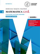 Matematica c.v.d. Calcolare, valutare, dedurre. Ediz. azzurra. Con e-book. Con espansione online. Vol. 1