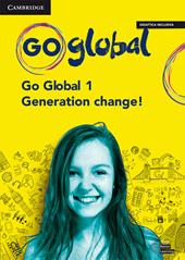 Go global. Student's book, Workbook and Generation change. Con e-book. Con espansione online. Vol. 1