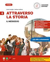 Attraverso la storia. Vol. 1: Il Medioevo