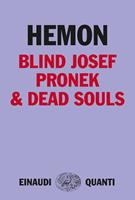 Blind Josef Pronek & dead souls
