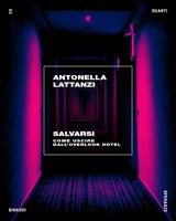 Salvarsi. Come uscire dall'Overlook Hotel